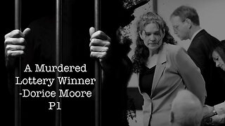 The murdered lottery winner - Dorice Moore Part 1