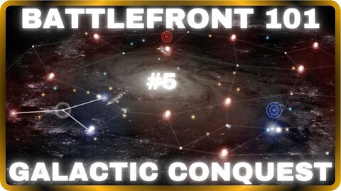 Star Wars Battlefront 101 | Lesson 5: Galactic Conquest