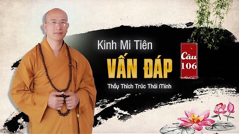 Bậc Thánh Cư Sỹ Sao Lại Phải Đảnh Lễ, Cúng Dường Phàm Tăng Kinh Mi Tiên Câu 106