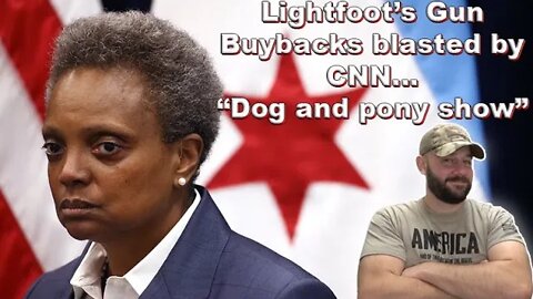 Lightfoot’s Gun Buybacks mocked by CNN: “No evidence they work”, “Dog and pony show”…