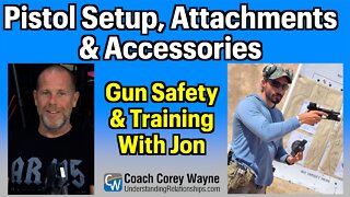 Gun Safety: Pistol Setup, Attachments & Accessories