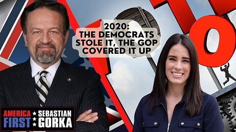 2020: The Democrats stole it, the GOP covered it up. Christina Bobb with Dr. Gorka