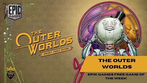 The Outer Worlds: Spacer's Choice Edition Epic games free game of the week 5-12/04/202