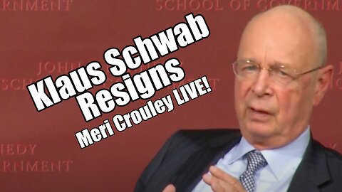 Klaus Schwab Resigns! Meri Crouley LIVE. Trump Truths. B2T Show May 21, 2024
