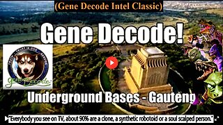 Gene Decode! Gauteng Underground Bases. B2T Show Mar 1, 2021 (Intel Classic) see links in descript