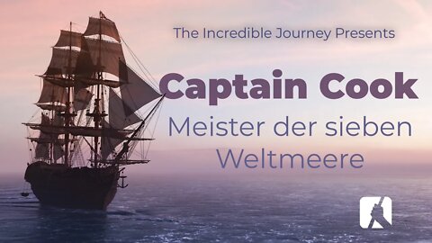 Captain Cook - Meister der sieben Weltmeere # Gary Kent # The Incredible Journey