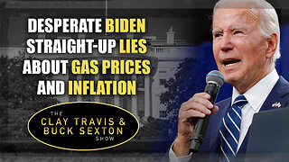Desperate Biden Straight-Up Lies About Gas Prices and Inflation