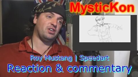 GF17: Reaction & commentary MysticKon speedart Roy Mustang