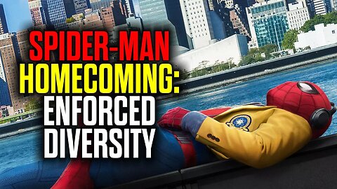 Spider Man Homecoming: Enforced Diversity & Political Correctness