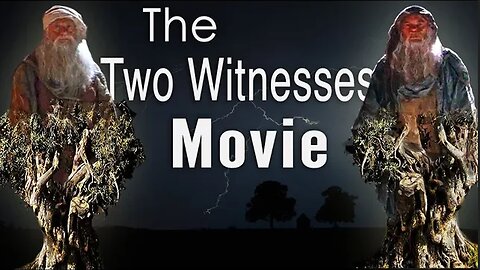 God’s Power is Coming! (The Two Witnesses Movie)