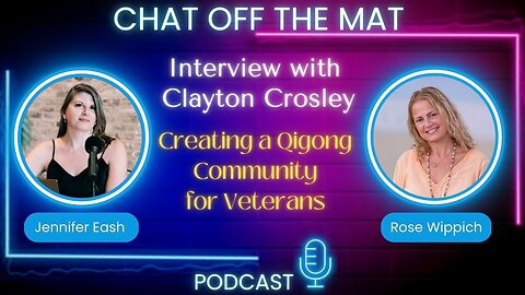 Esprit De Corps: Qigong for Veterans with Clayton Crosley Chat Off The Mat Podcast