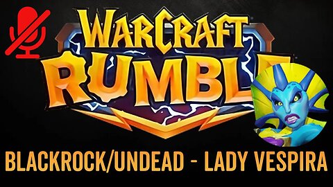 WarCraft Rumble - No Commentary Gameplay - Blackrock / Undead - Lady Vespira
