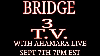 Bridge3Tv Live with Ahamara