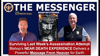 Surviving [DS] Assassination DEW, Bishops NEAR DEATH EXPERIENCE Reveals Powerful Message from Heaven