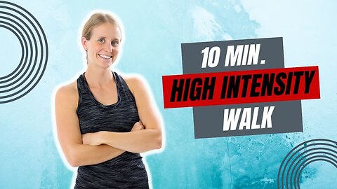 10 Minute High Intensity Walk & Strengthen
