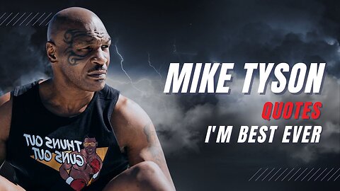 Mike Tyson Quotes im the best ever