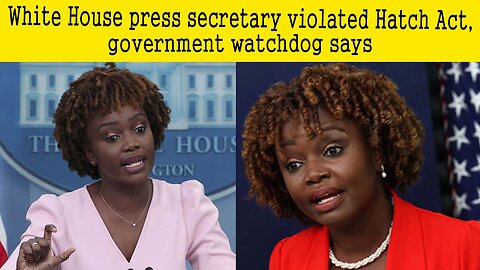 white House press secretary violated Hatch Act, Government watching says | Whitehouse