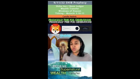 Wealth Transfer, Shiba Inu, Tithing prophecy - Camille Hedrick 9/11/22