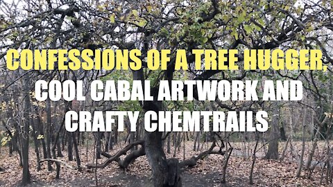 CONFESSIONS OF A TREE HUGGER. COOL ILLUMINATI ART AND AIR WORK.