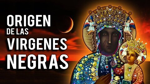 LA STORIA DELLE ORIGINI DELLE VERGINI NERE O MADONNE NERE DOCUMENTARIO LA SIMBOLOGIA DELLA GRANDE BABILONIA IL CULTO DELLA DEA MADRE CHE FANNO I MASSONI E LE ALTRE SOCIETà SEGRETE