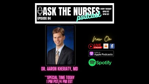 Ask The Nurses Podcast Special Guest Dr. Aaron Kheriaty, MD Episode 84