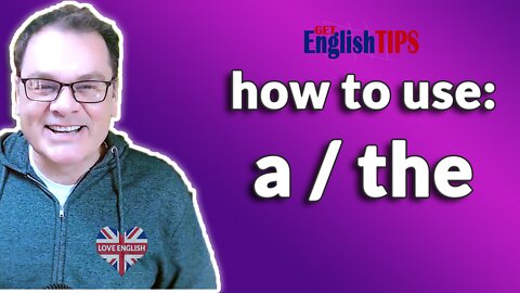 How To Use a / the In English Sentences