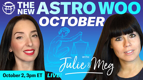 THE NEW ASTRO WOO for October - with Julie & Meg