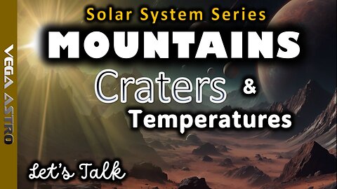 🪐EXTREME Solar System - Massive Mountains, Cliffs, Temperatures & Colossal Craters - Let's talk🪐