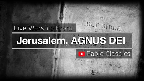 Jerusalem, Israel - Agnus Dei, Live Worship by Pablo Perez (With Local Worship Band)