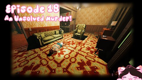Episode 18: An Unsolved Murder!