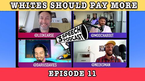 White People Should Pay More | 3 Speech Podcast Ep.11