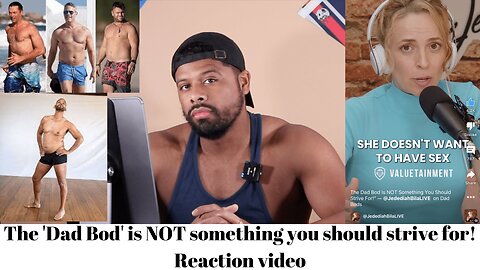 The 'Dad Bod' is not something you should strive for! Reaction video
