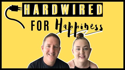 Hardwired for Happiness