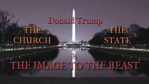 Donald Trump: The Church, The State & The Image To The Beast by David Barron