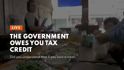 The Government Owes You Tax Credit