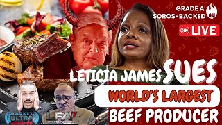 SOROS-BACKED LETICIA JAMES SUES WORLD’S LARGEST BEEF PRODUCER | MARKET ULTRA 2.29.24 7am EST