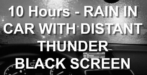 Rain on a car roof with distant thunder | Relax & unwind, fall asleep fast! | 10 Hours BLACK SCREEN