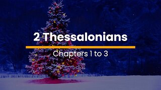 2 Thessalonians 1, 2, & 3 - December 5 (Day 339)