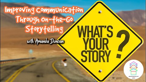 Improving Communication Through On-the-Go Storytelling