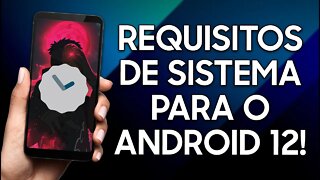 SAIBA OS REQUISITOS DE SISTEMA PARA RODAR O ANDROID 12!