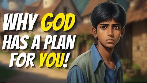 Why GOD has a PLAN FOR YOU | Short wisdom story