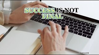 SUCCESS IS NOT FINAL - INSPIRATIONAL QUOTES.