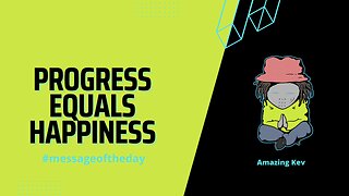 Progress Equals Happiness #messageoftheday 20230227