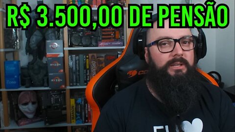 R$ 3.500,00 de Pensão !