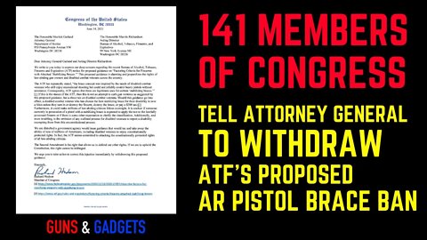 141 Congress Members Tell Attorney General To Withdraw ATF Pistol Brace Ban