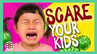 How To Scare Your Kids The COVID Way