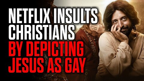 Netflix Insults Christians by Depicting Jesus as Gay