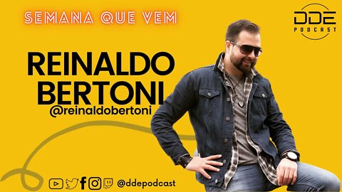 Ep. 91 - Reinaldo Bertoni // DDE Podcast