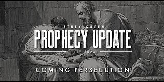 Prophecy Update | July 2023 | Coming Persecution by Brett Meador