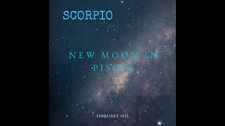 SCORPIO-"The Word NO, Will Do Wonders for You, Coming Into Your Own" New Moon in Pisces, Feb. 2023